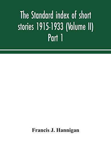The Standard Index Of Short Stories 1915-1933 (Volume II) Part 1