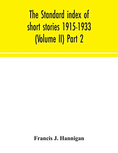 The Standard Index Of Short Stories 1915-1933 (Volume II) Part 2