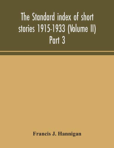 The Standard Index Of Short Stories 1915-1933 (Volume II) Part 3