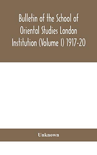 Bulletin Of The School Of Oriental Studies London Institution (Volume I) 1917-20