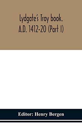 Lydgate'S Troy Book. A.D. 1412-20 (Part I)