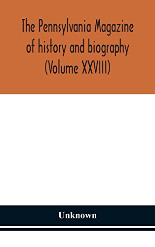 The Pennsylvania Magazine Of History And Biography (Volume Xxviii)