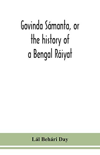 Govinda Sámanta, Or The History Of A Bengal Ráiyat