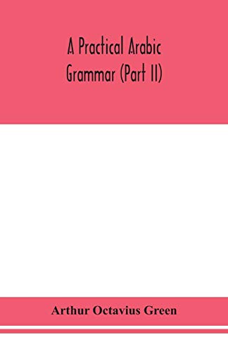A Practical Arabic Grammar (Part Ii)