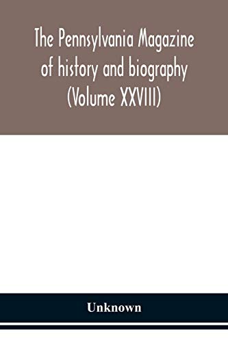 The Pennsylvania Magazine Of History And Biography (Volume Xxviii)