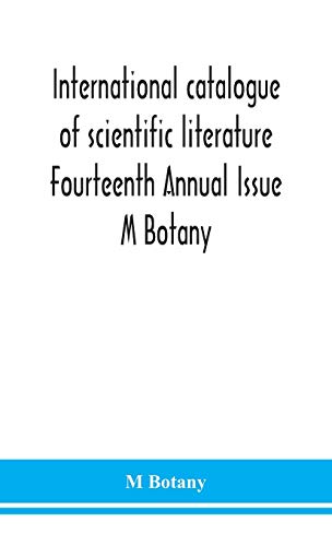 International Catalogue Of Scientific Literature Fourteenth Annual Issue M Botany