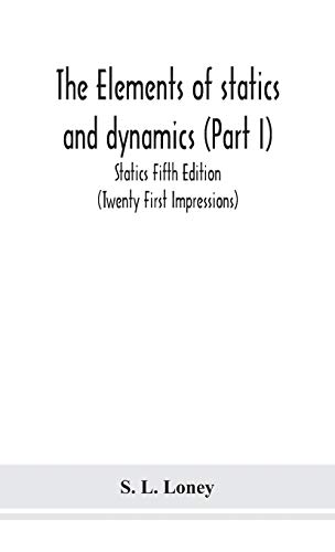 The Elements Of Statics And Dynamics (Part I) Statics Fifth Edition (Twenty First Impressions)