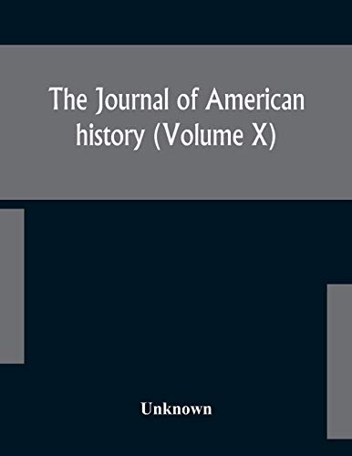 The Journal Of American History (Volume X)