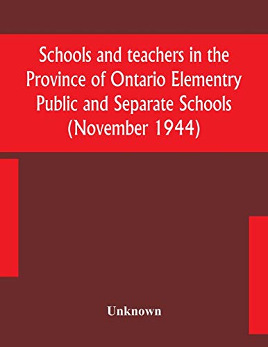 Schools And Teachers In The Province Of Ontario Elementry Public And Separate Schools (November 1944)