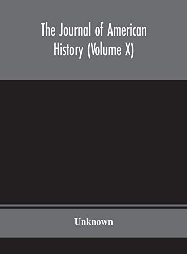 The Journal Of American History (Volume X)