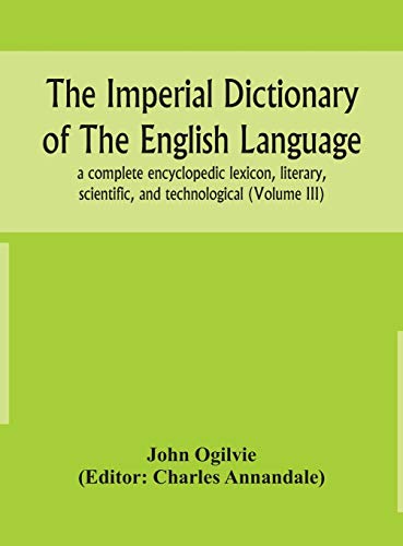 The Imperial Dictionary Of The English Language