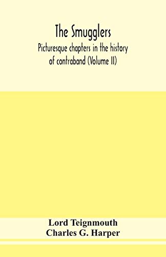 The Smugglers; Picturesque Chapters In The History Of Contraband (Volume Ii)