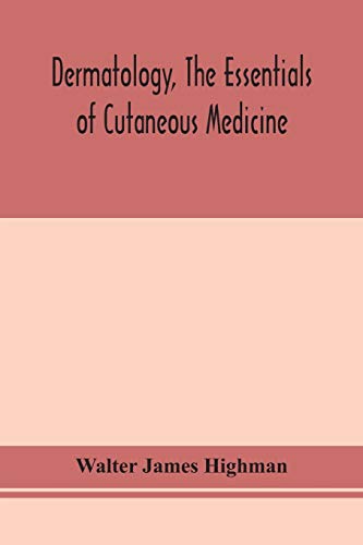 Dermatology, The Essentials Of Cutaneous Medicine