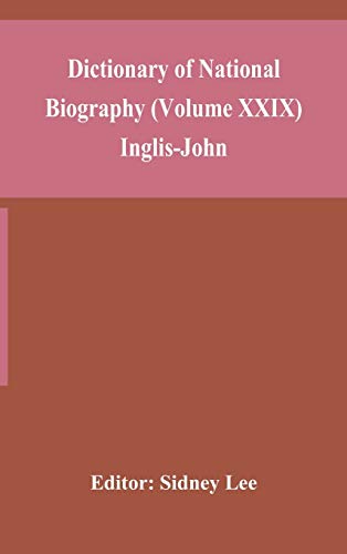 Dictionary Of National Biography (Volume Xxix) Inglis-John