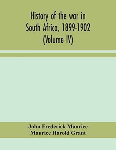 History Of The War In South Africa, 1899-1902 (Volume Iv)