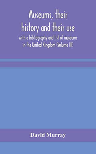 Museums, Their History And Their Use