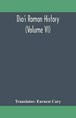 Dio'S Roman History (Volume Vi)
