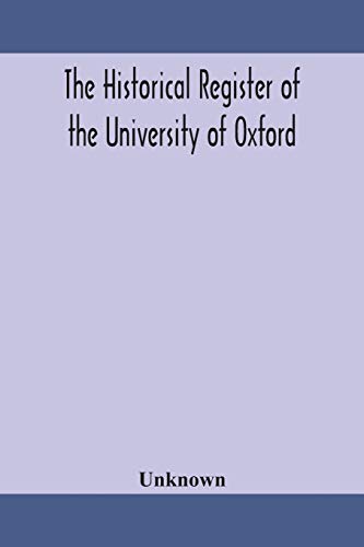The Historical Register Of The University Of Oxford
