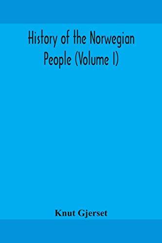 History Of The Norwegian People (Volume I)