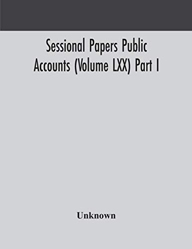 Sessional Papers Public Accounts (Volume Lxx) Part I.; Second Session Of The Twentieth Legislature Of The Province Of Ontario