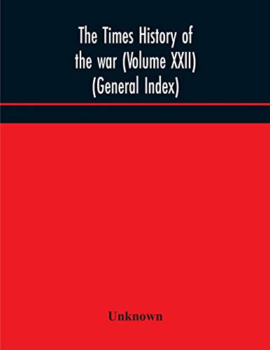 The Times History Of The War (Volume Xxii) (General Index)