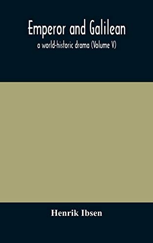 Emperor And Galilean, A World-Historic Drama (Volume V)