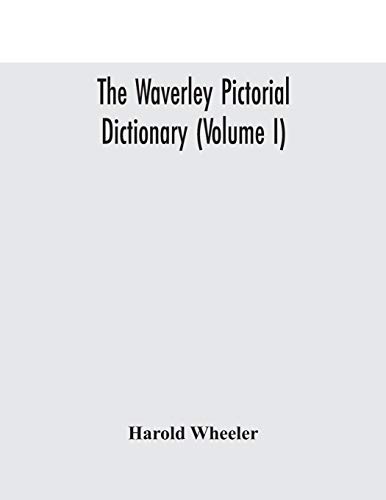 The Waverley Pictorial Dictionary (Volume I)