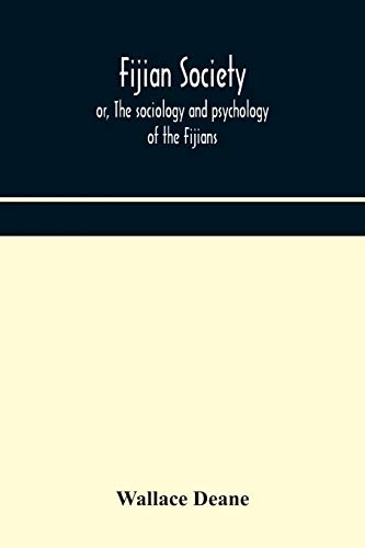 Fijian Society; Or, The Sociology And Psychology Of The Fijians