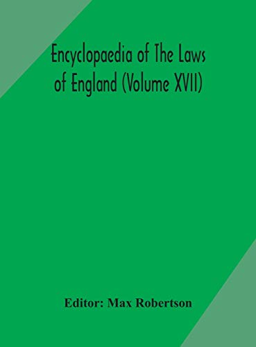 Encyclopaedia Of The Laws Of England (Volume Xvii)