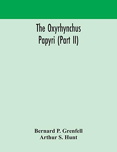 The Oxyrhynchus Papyri (Part Ii)