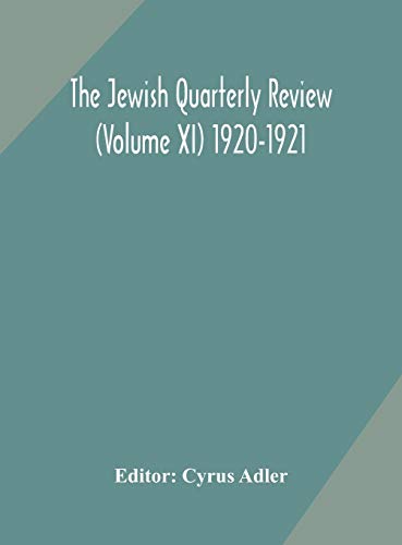 The Jewish Quarterly Review (Volume Xi) 1920-1921
