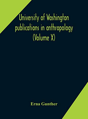 University Of Washington Publications In Anthropology (Volume X) Ethnobotany Of Western Washington