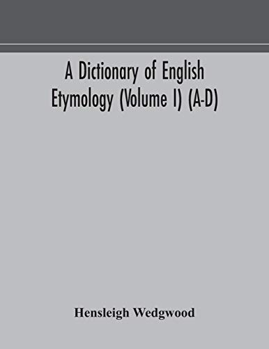 A Dictionary Of English Etymology (Volume I) (A-D)