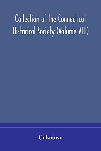 Collection Of The Connecticut Historical Society (Volume Viii)