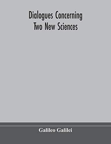 Dialogues Concerning Two New Sciences