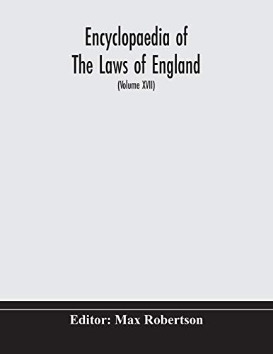 Encyclopaedia Of The Laws Of England (Volume Xvii)