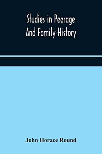 Studies In Peerage And Family History