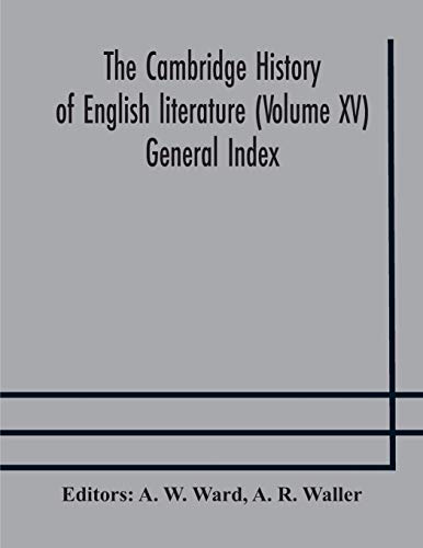 The Cambridge History Of English Literature (Volume Xv) General Index