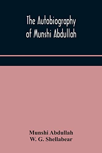 The Autobiography Of Munshi Abdullah