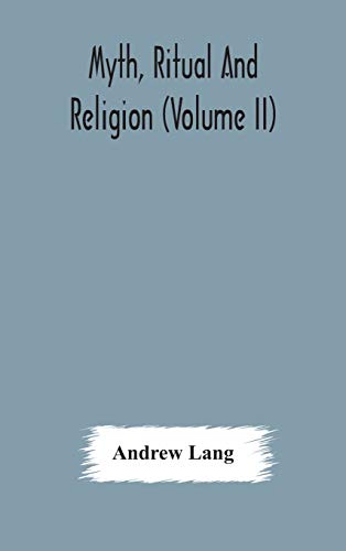 Myth, Ritual And Religion (Volume Ii)