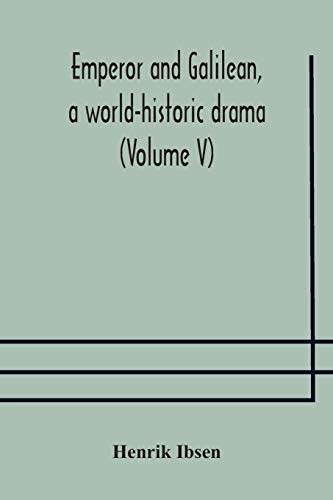 Emperor And Galilean, A World-Historic Drama (Volume V)