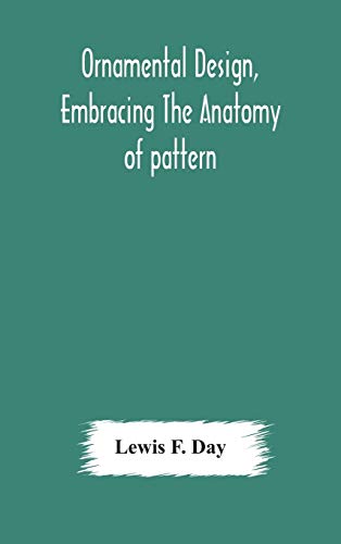 Ornamental Design, Embracing The Anatomy Of Pattern