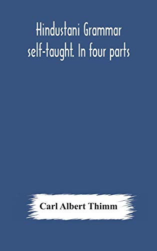 Hindustani Grammar Self-Taught. In Four Parts