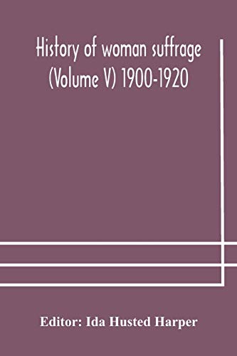 History Of Woman Suffrage (Volume V) 1900-1920