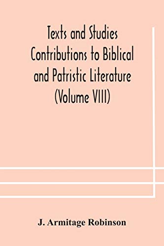 Texts And Studies Contributions To Biblical And Patristic Literature (Volume Viii) No. 1 The Liturgical Homilies Of Narsai