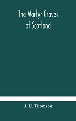The Martyr Graves Of Scotland