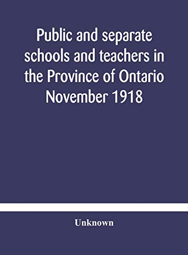 Public And Separate Schools And Teachers In The Province Of Ontario November 1918