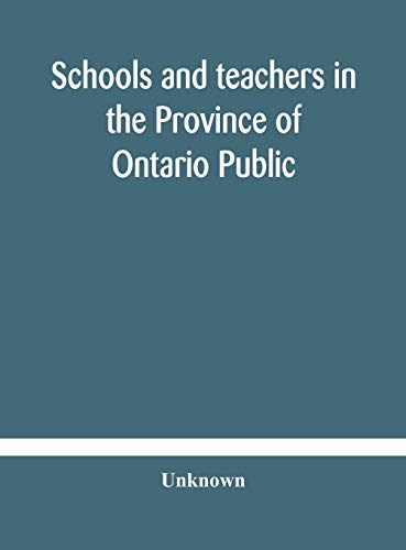 Schools And Teachers In The Province Of Ontario Public And Separate High And Continuation Technical And Vocational Normal And Model Schools November 1929
