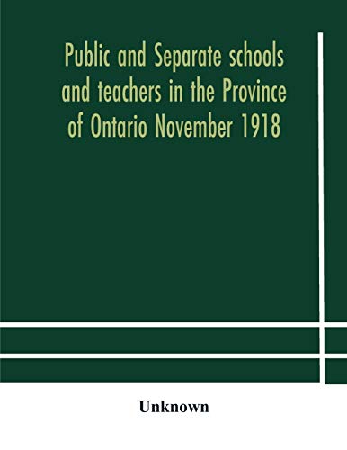 Public And Separate Schools And Teachers In The Province Of Ontario November 1918