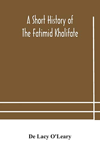 A Short History Of The Fatimid Khalifate